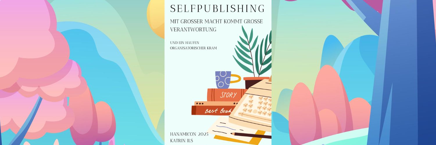 Selfpublishing Schritt für Schritt: Dein Fahrplan zum veröffentlichten Buch